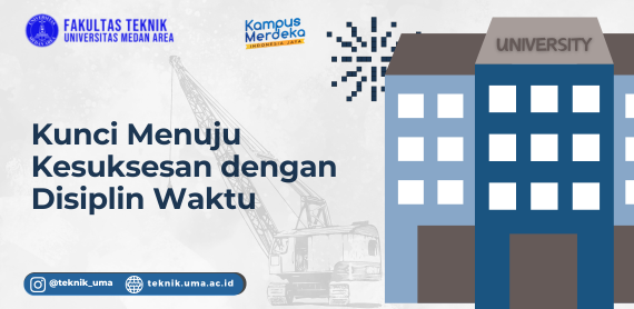 Kunci Menuju Kesuksesan Dengan Disiplin Waktu Fakultas Teknik Terbaik