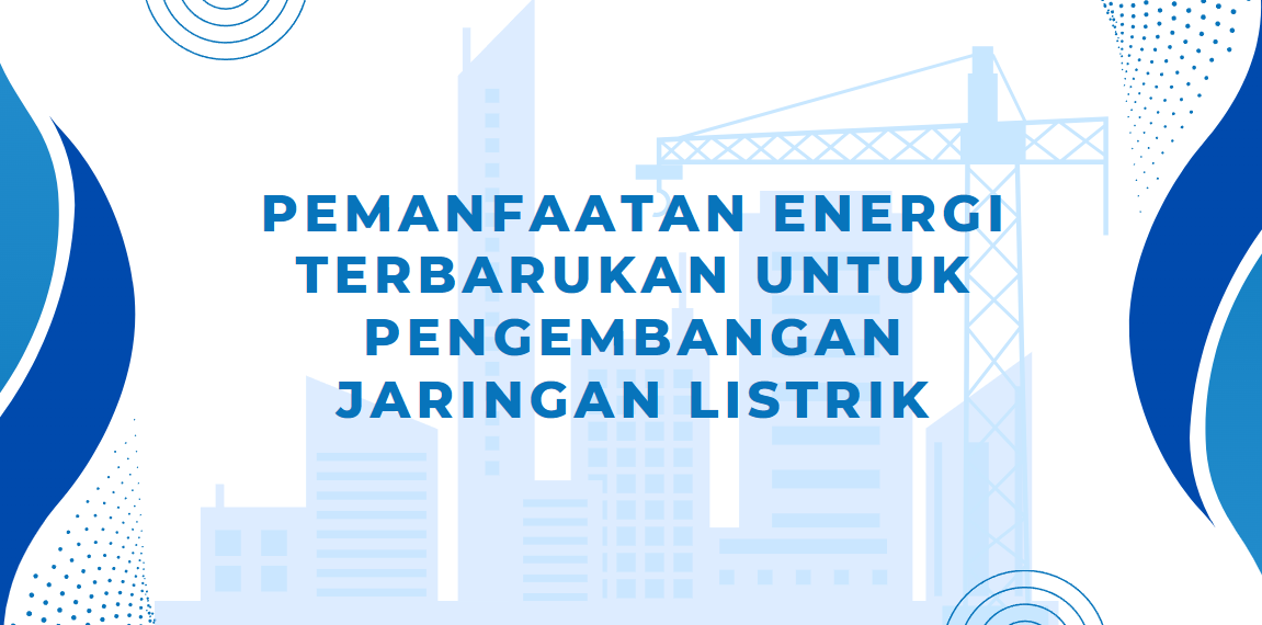 Pemanfaatan Energi Terbarukan Untuk Pengembangan Jaringan Listrik ...