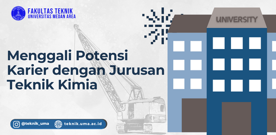 Menggali Potensi Karier dengan Jurusan Teknik Kimia